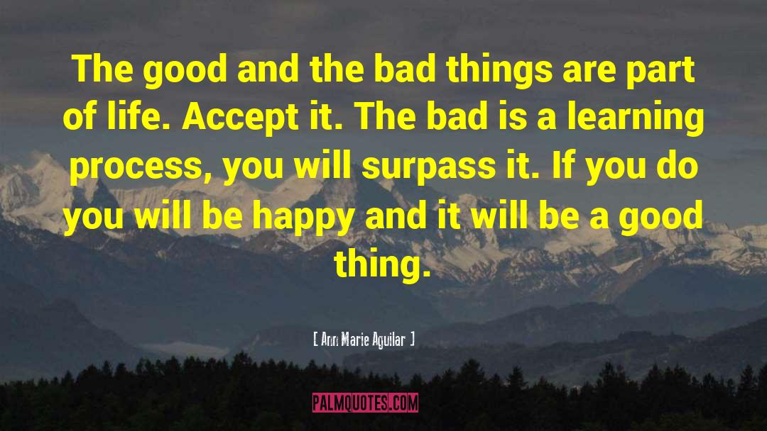 The Good And The Bad quotes by Ann Marie Aguilar