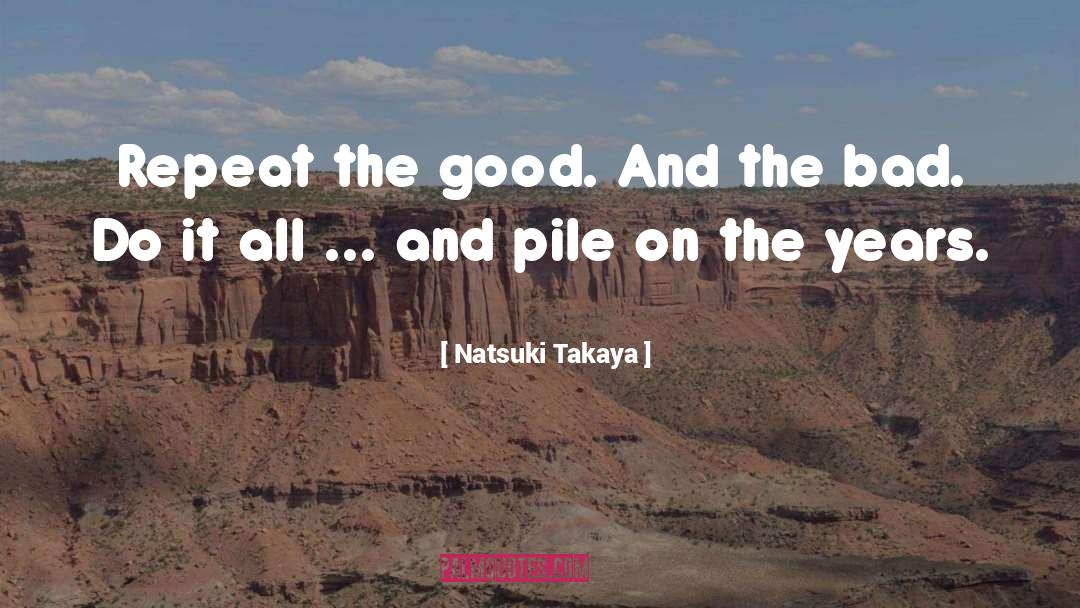 The Good And The Bad quotes by Natsuki Takaya