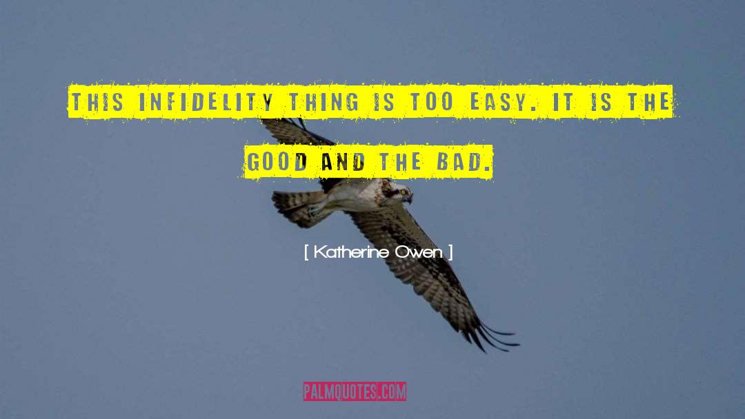 The Good And The Bad quotes by Katherine Owen