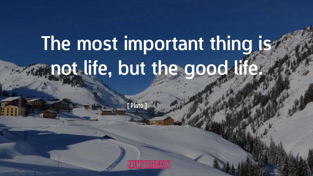 The Good Life quotes by Plato