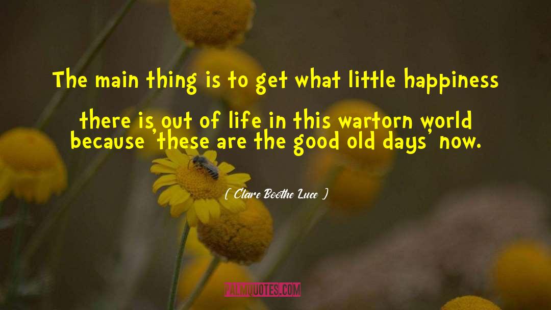 The Good Old Days quotes by Clare Boothe Luce