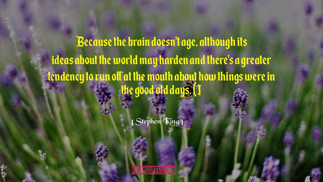 The Good Old Days quotes by Stephen King