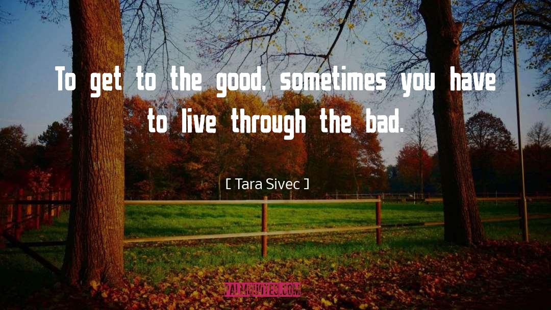 The Good quotes by Tara Sivec