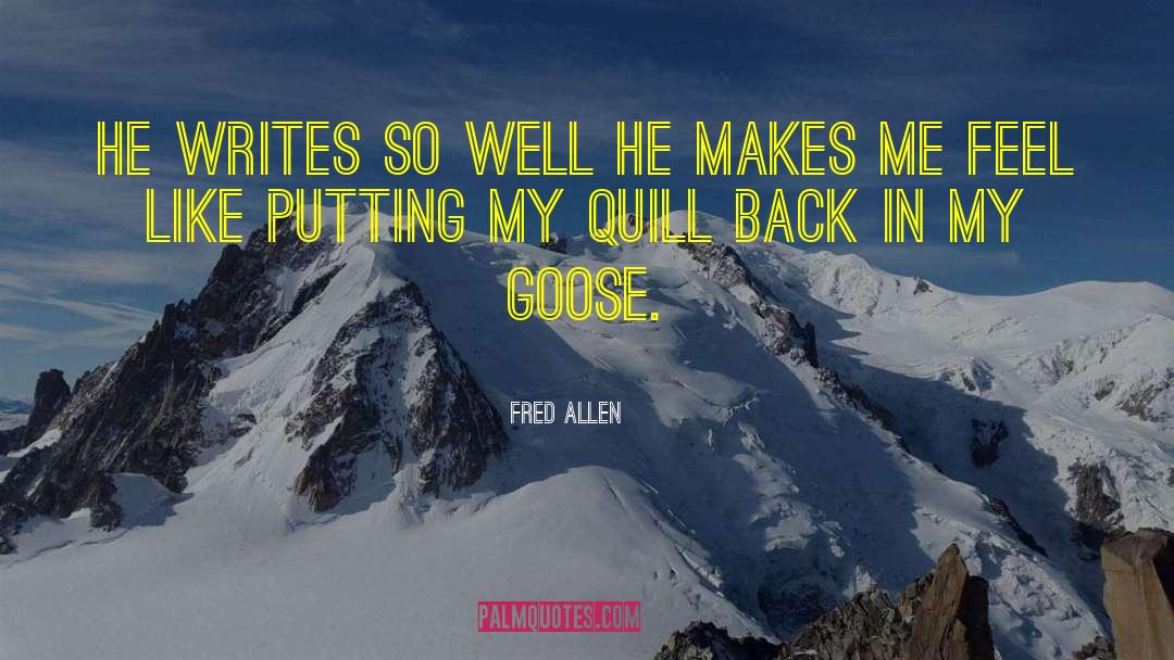 The Goose quotes by Fred Allen
