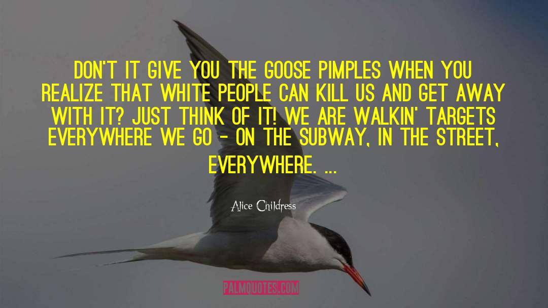 The Goose quotes by Alice Childress