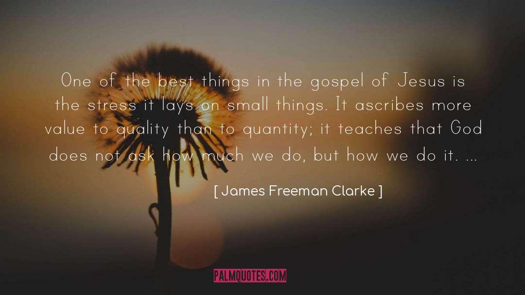 The Gospel quotes by James Freeman Clarke