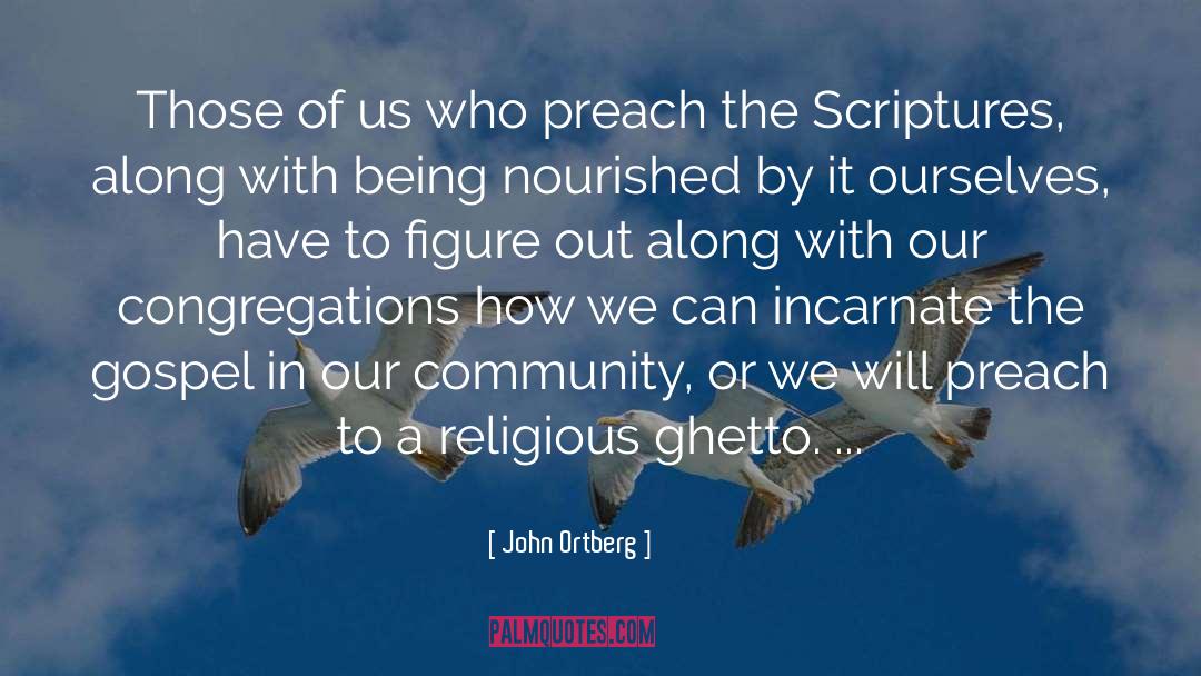The Gospel quotes by John Ortberg