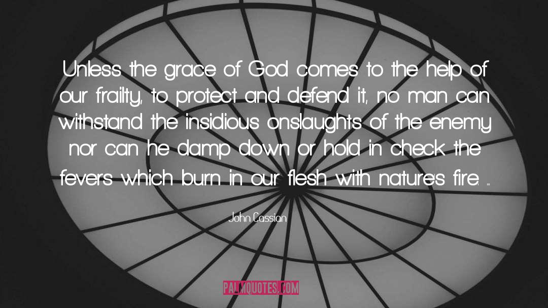 The Grace Of God quotes by John Cassian