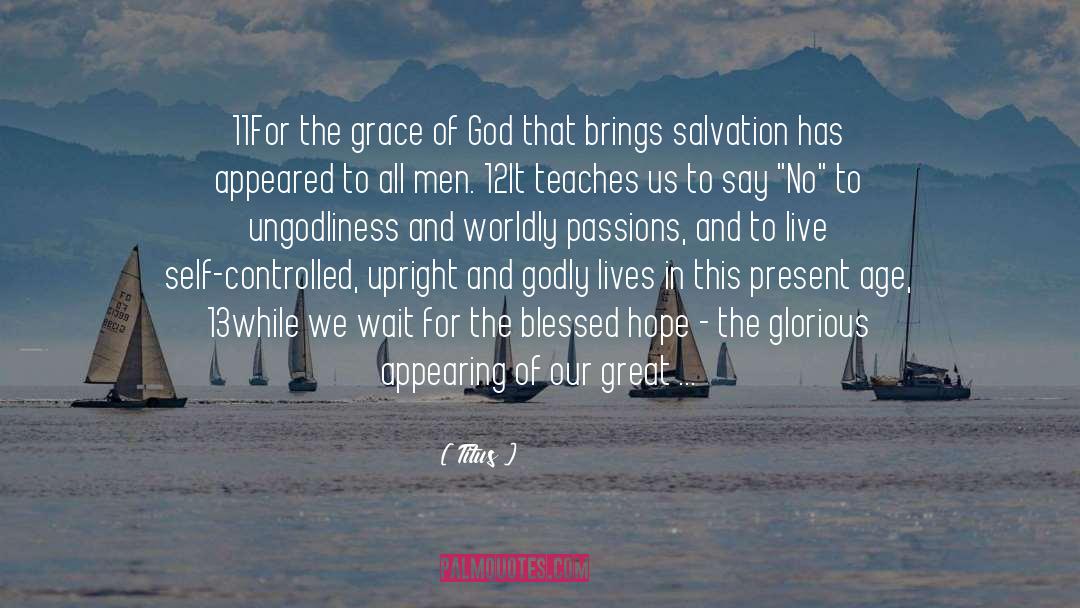 The Grace Of God quotes by Titus