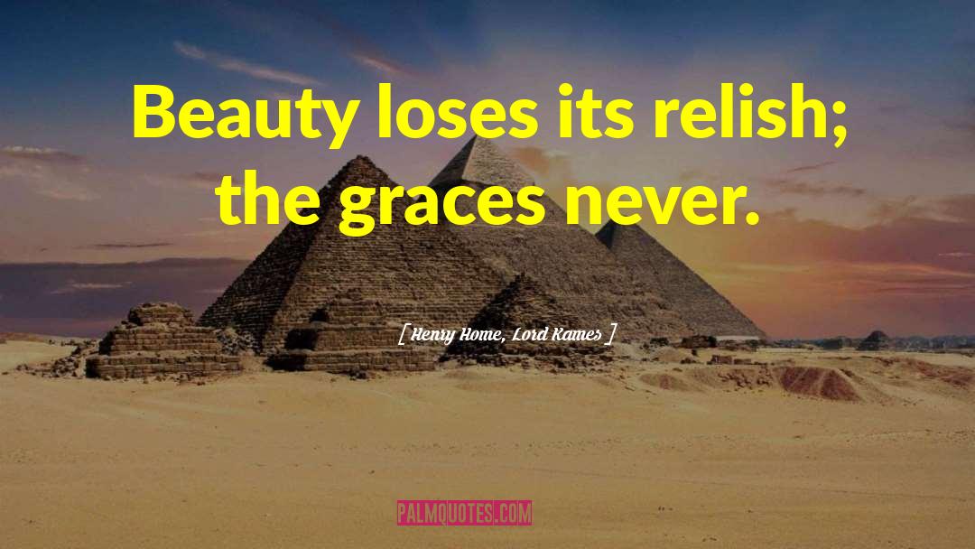 The Graces quotes by Henry Home, Lord Kames