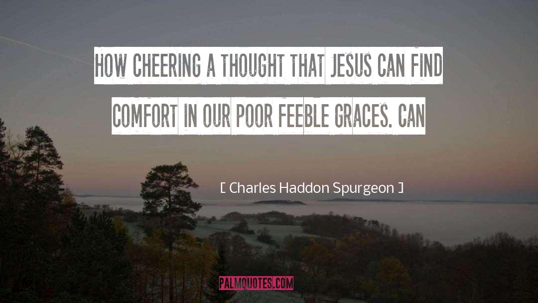The Graces quotes by Charles Haddon Spurgeon