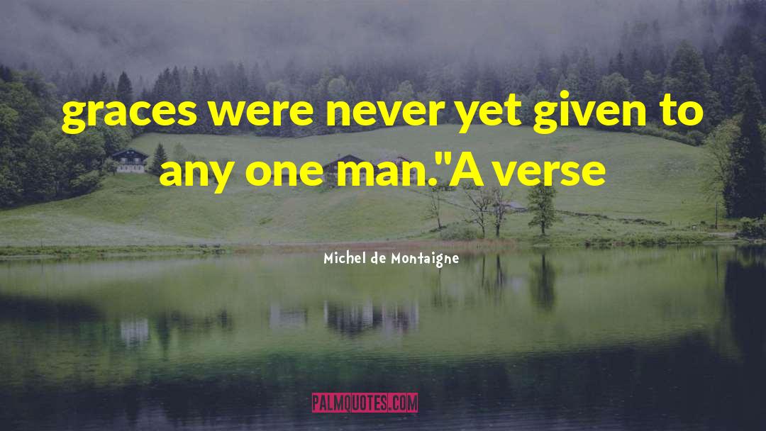 The Graces quotes by Michel De Montaigne