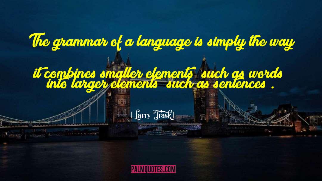 The Grammar Of Ornament quotes by Larry Trask