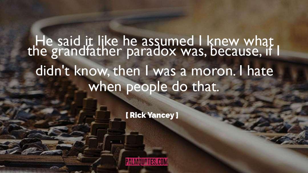 The Grandfather Paradox quotes by Rick Yancey