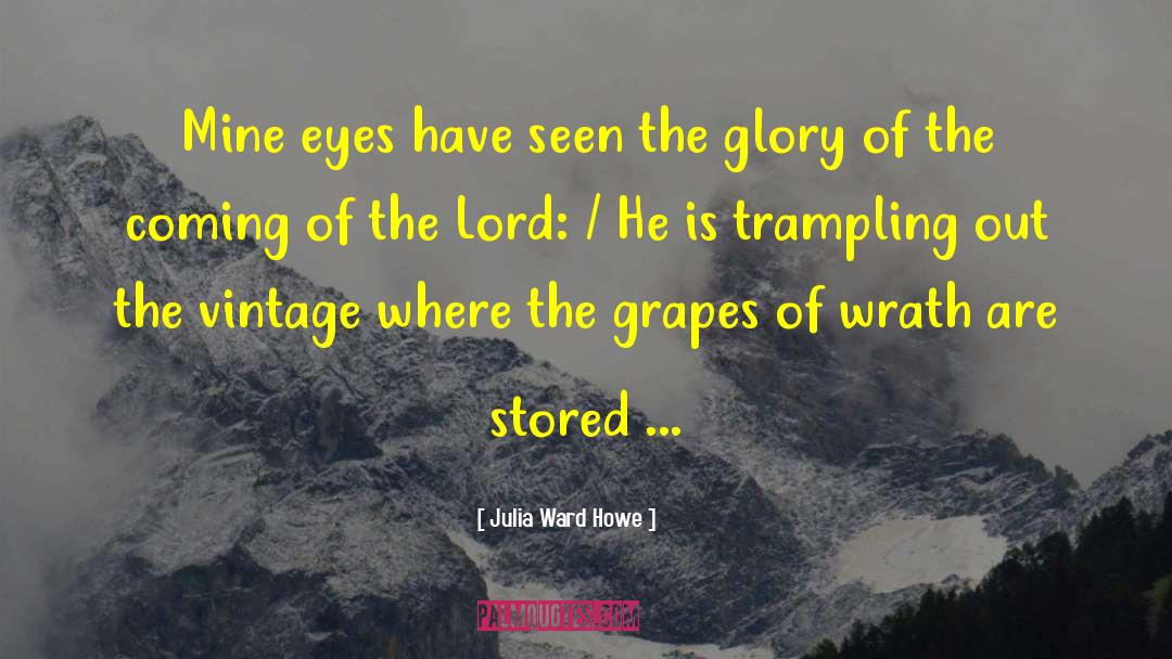 The Grapes Of Wrath quotes by Julia Ward Howe