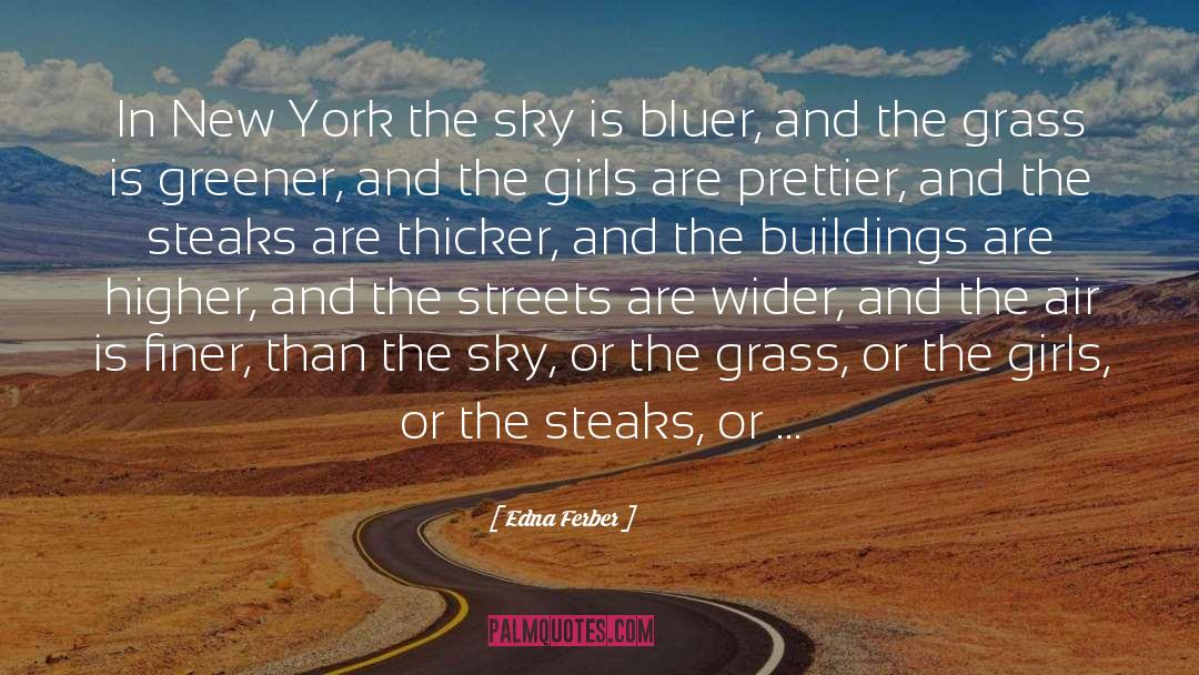 The Grass Is Greener quotes by Edna Ferber