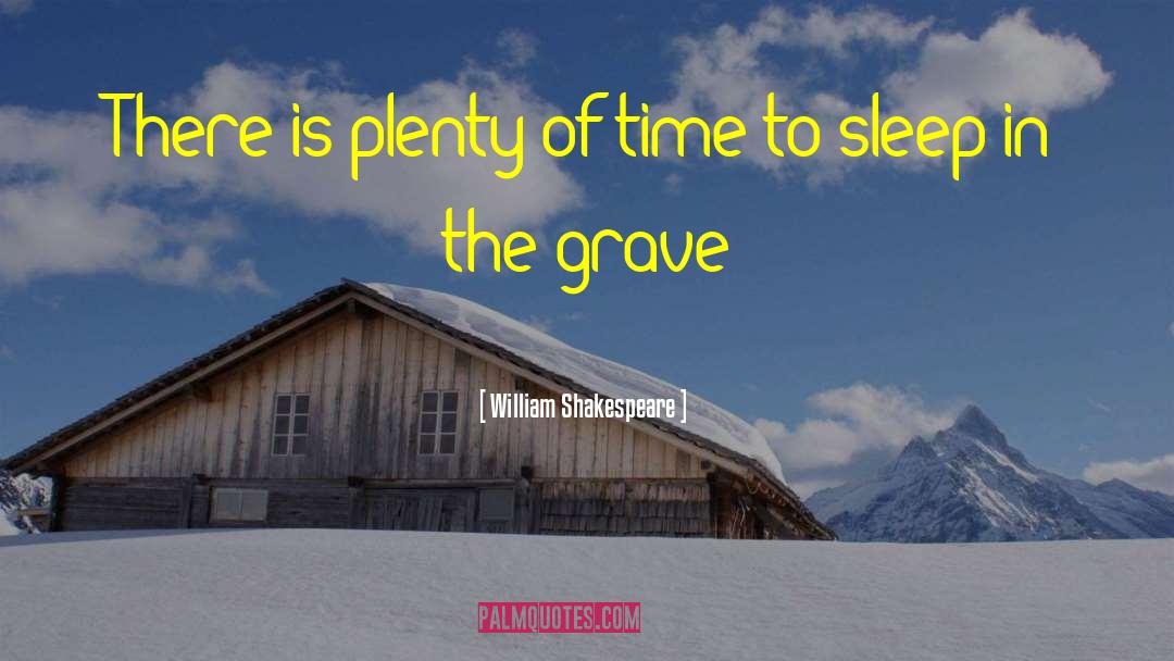 The Grave quotes by William Shakespeare