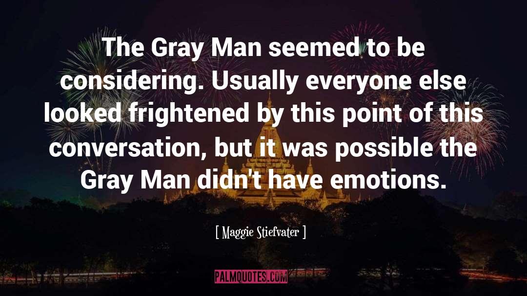 The Gray Man quotes by Maggie Stiefvater