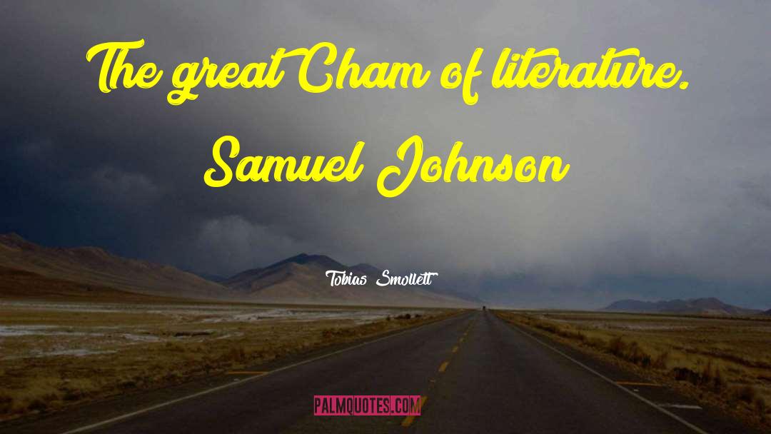 The Great Cham quotes by Tobias Smollett