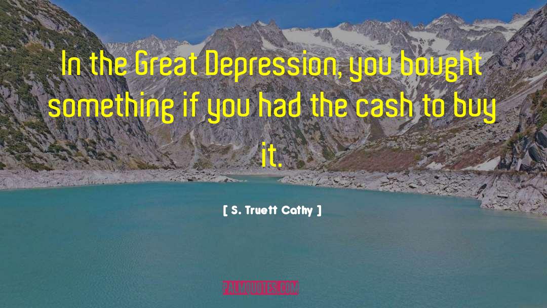 The Great Depression quotes by S. Truett Cathy