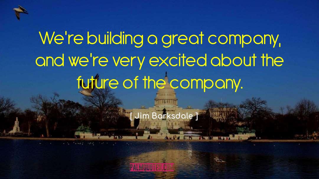 The Great Work quotes by Jim Barksdale