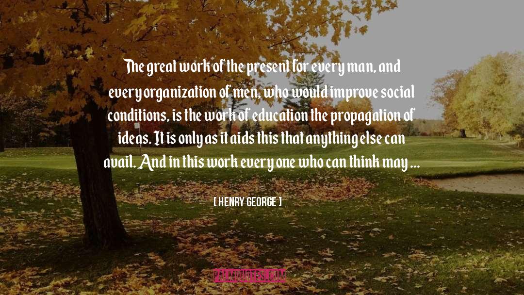 The Great Work quotes by Henry George