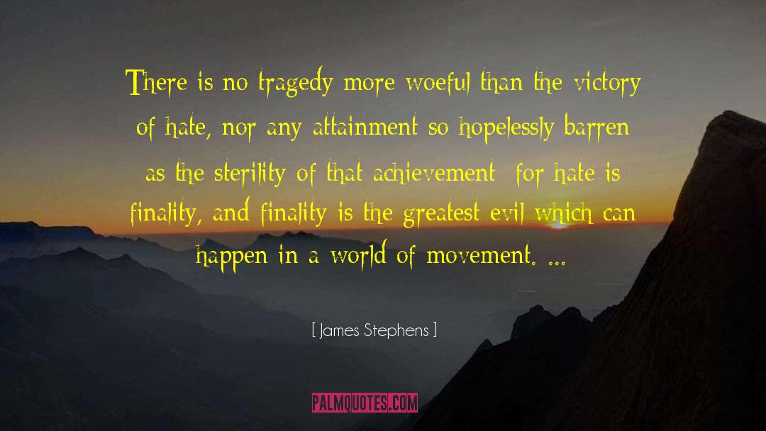 The Greatest Evil quotes by James Stephens