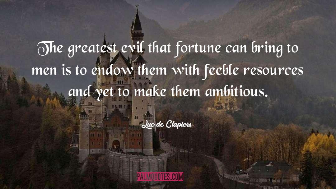 The Greatest Evil quotes by Luc De Clapiers