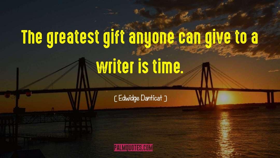 The Greatest Gift quotes by Edwidge Danticat