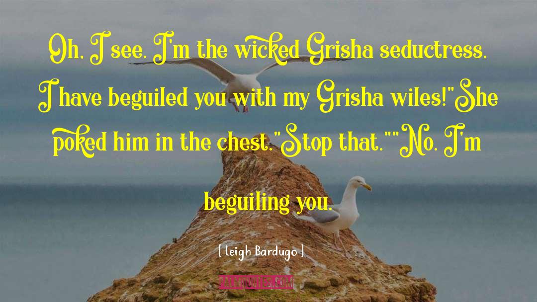 The Grisha Trilogy quotes by Leigh Bardugo
