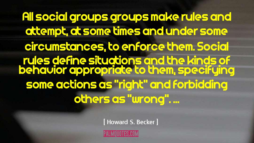 The Groups S Perfect Description quotes by Howard S. Becker
