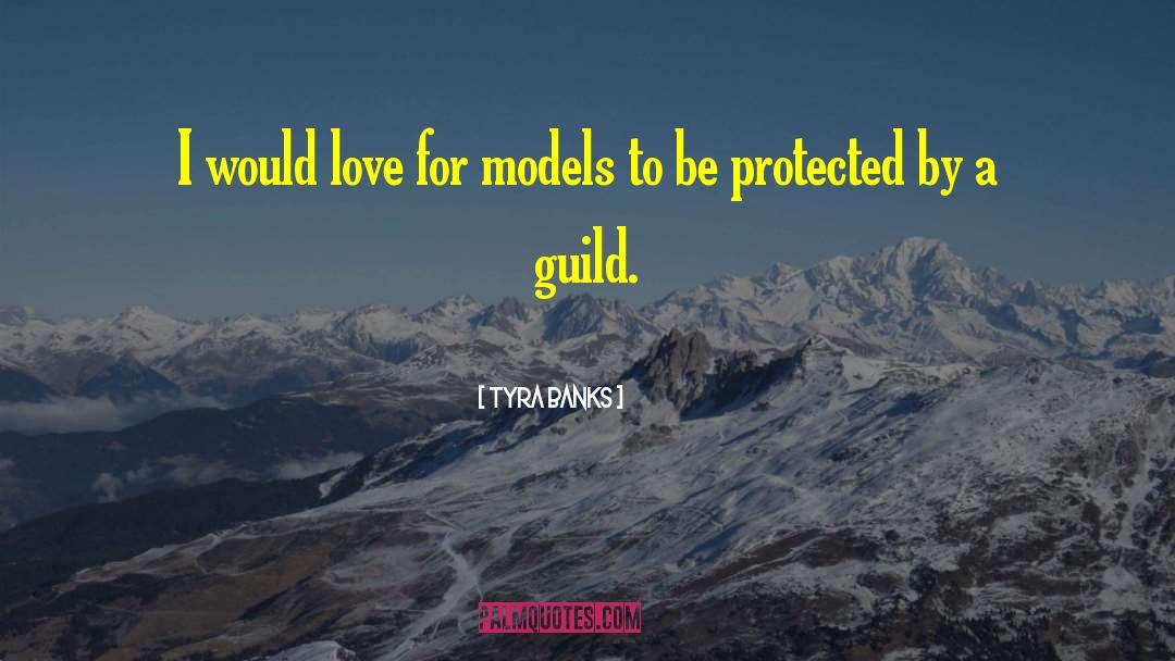 The Guild quotes by Tyra Banks