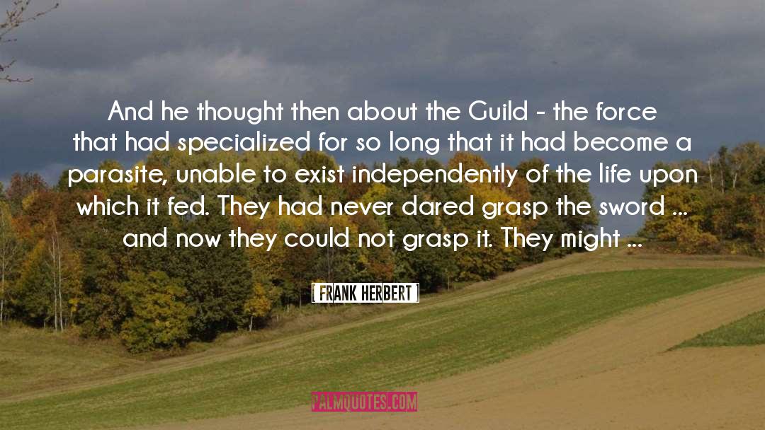 The Guild quotes by Frank Herbert