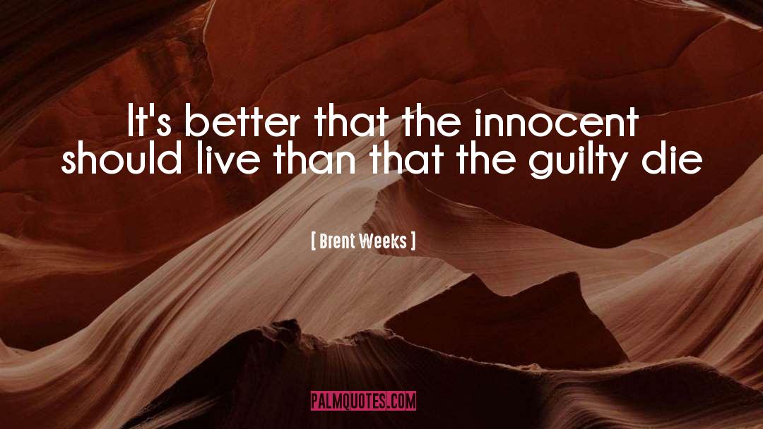 The Guilty quotes by Brent Weeks