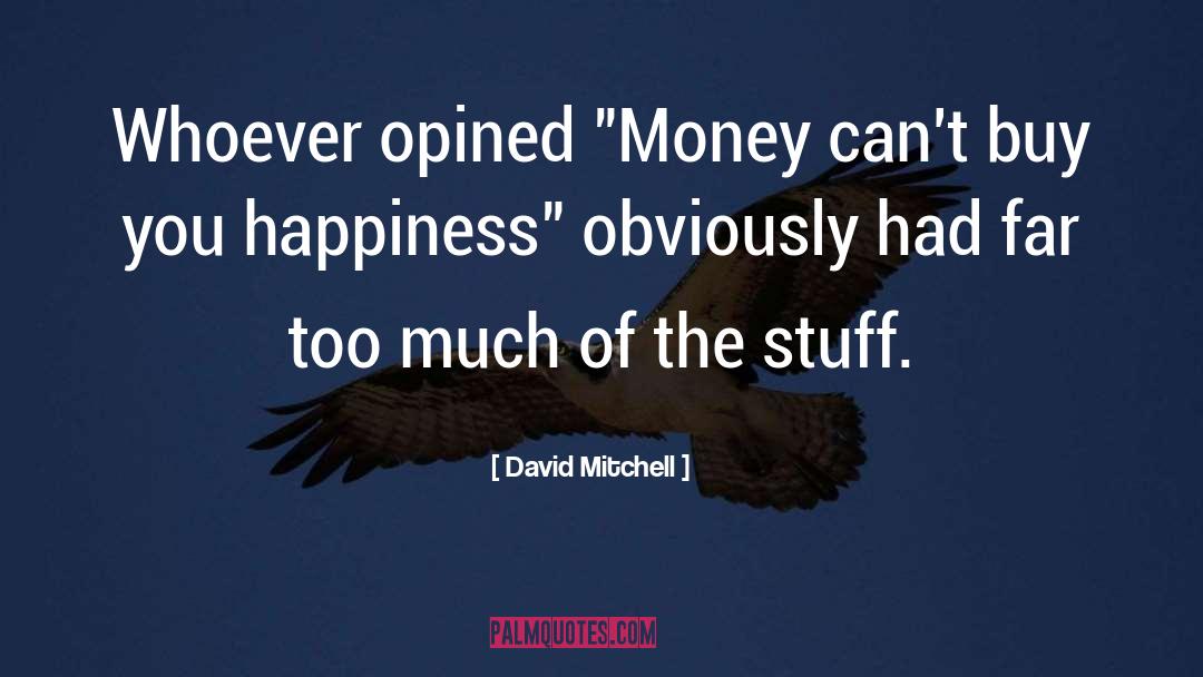 The Happiness Of Pursuit quotes by David Mitchell