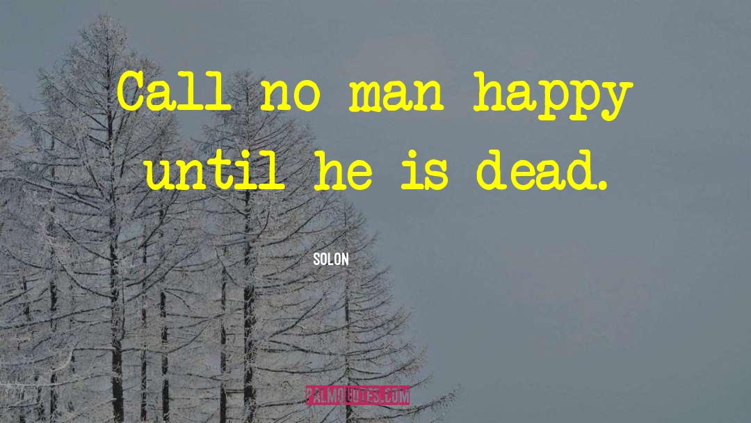 The Happy Monster quotes by Solon