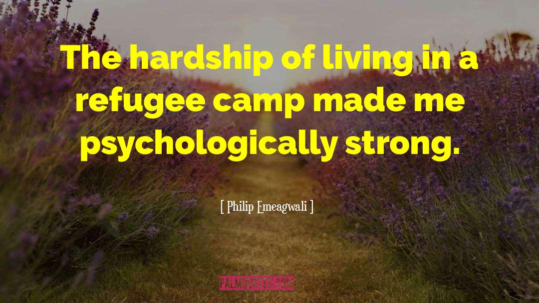 The Hardships Of Life quotes by Philip Emeagwali