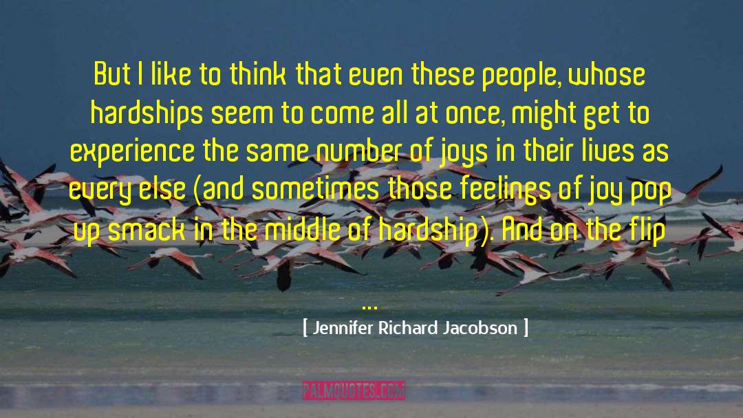 The Hardships Of Life quotes by Jennifer Richard Jacobson