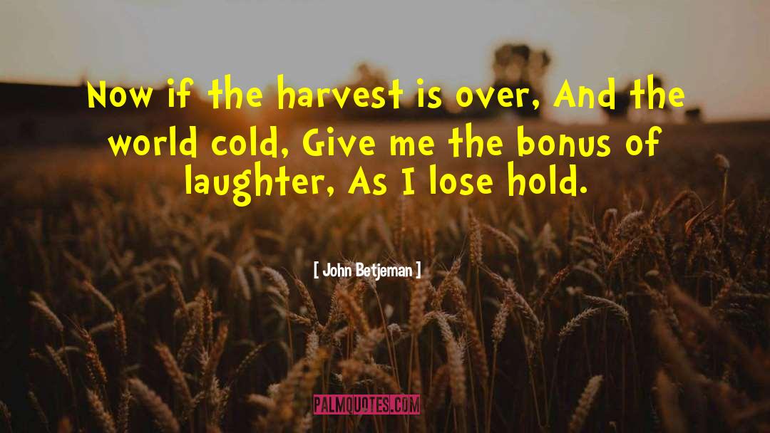 The Harvest quotes by John Betjeman