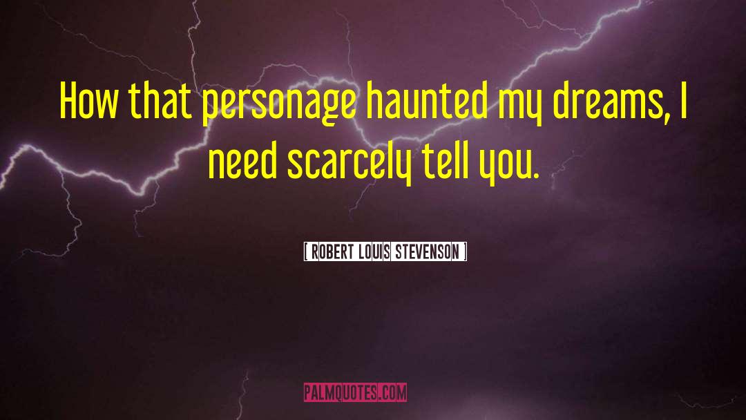 The Haunted quotes by Robert Louis Stevenson