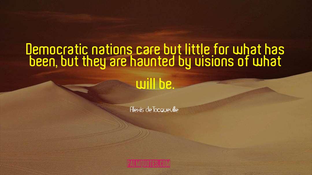 The Haunted quotes by Alexis De Tocqueville