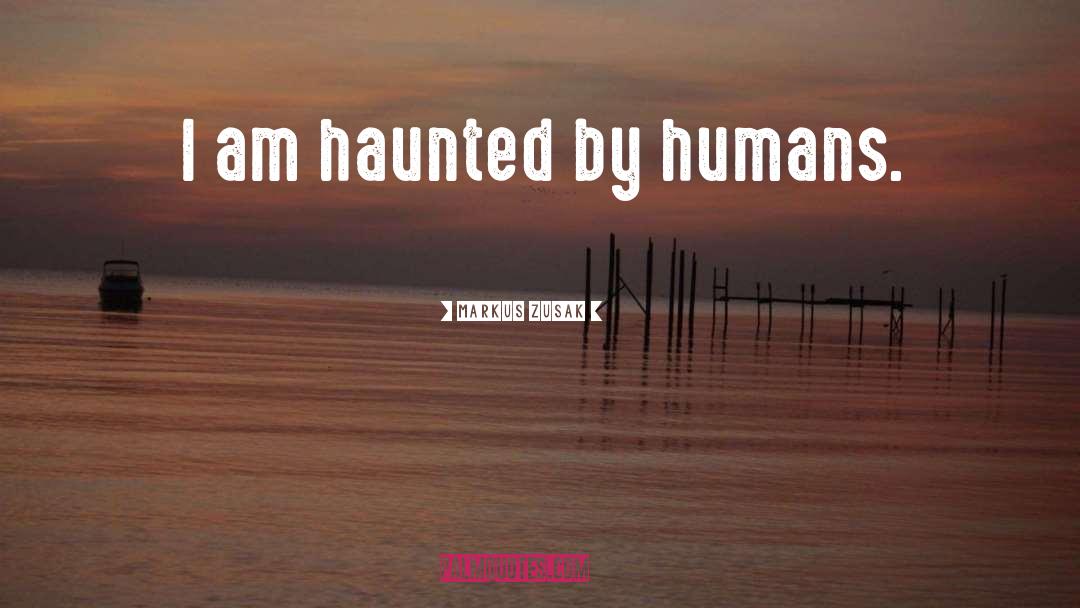 The Haunted quotes by Markus Zusak