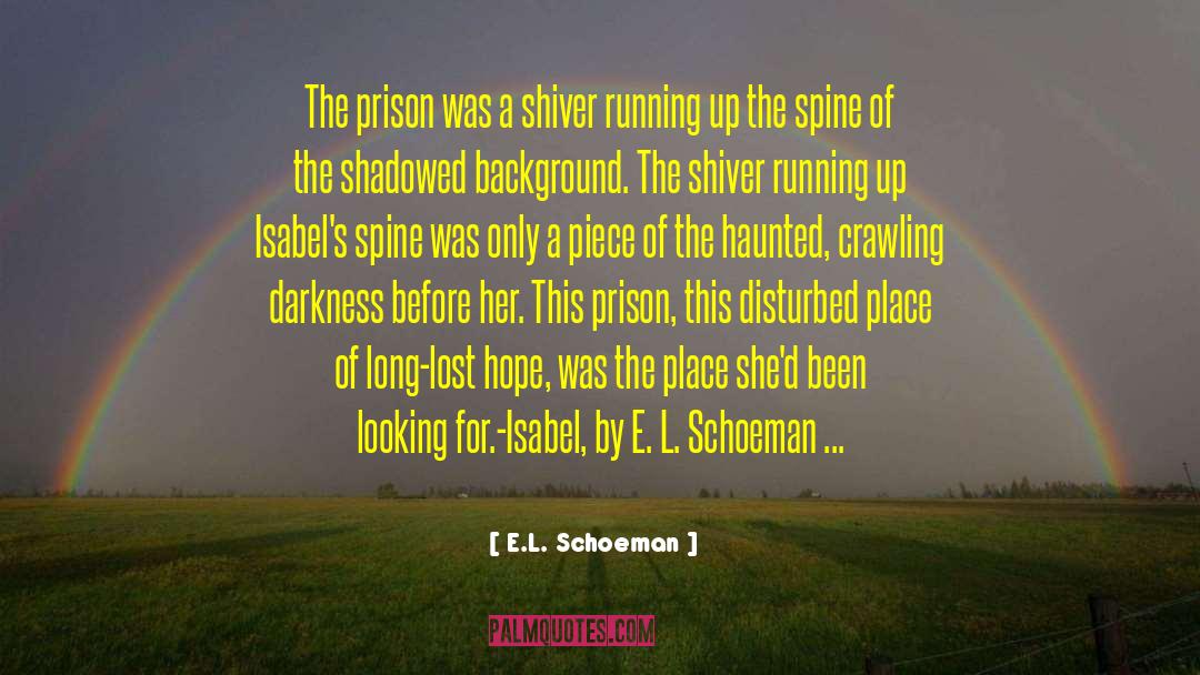 The Haunted quotes by E.L. Schoeman