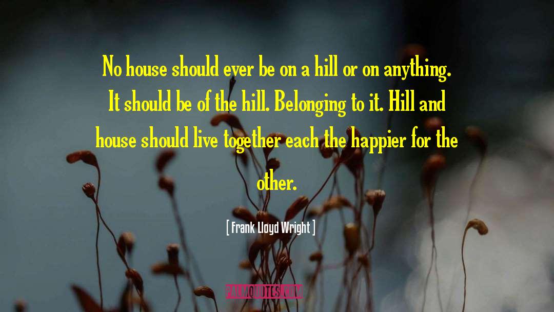 The Haunting Of Hill House quotes by Frank Lloyd Wright