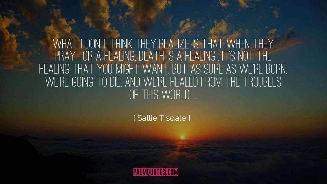 The Healing quotes by Sallie Tisdale