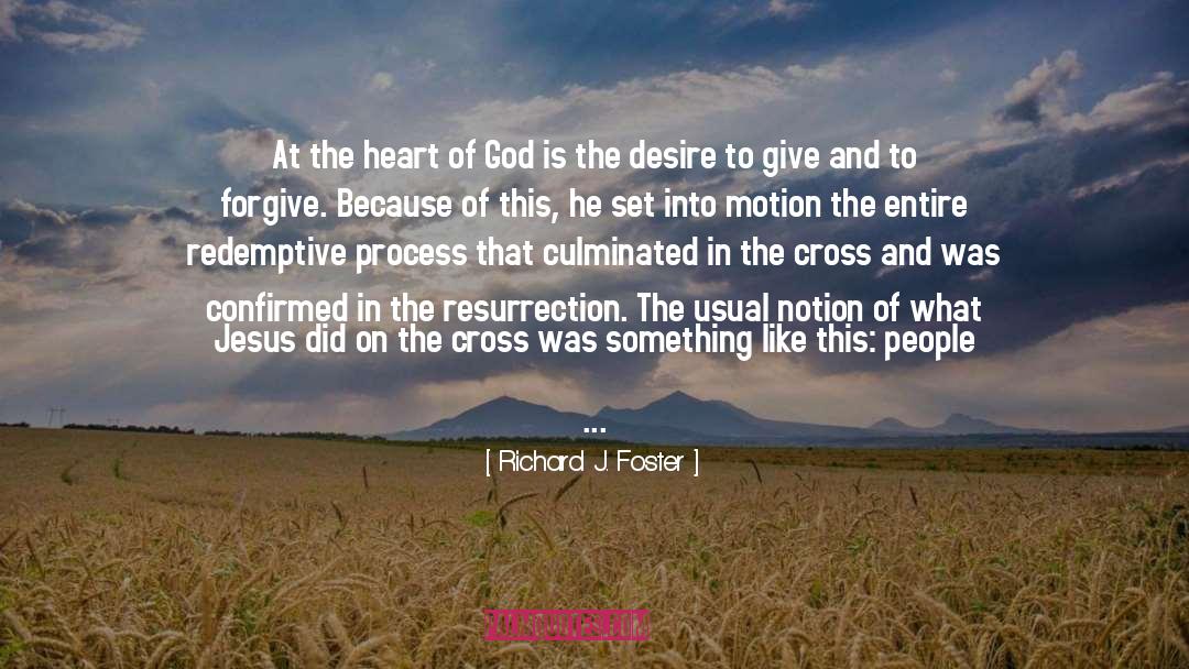 The Heart Of God quotes by Richard J. Foster
