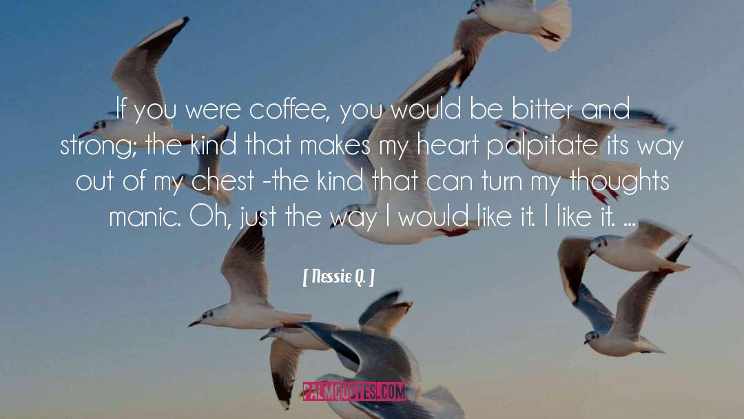 The Heart Of Love quotes by Nessie Q.