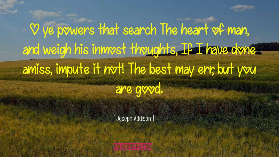 The Heart Of Man quotes by Joseph Addison