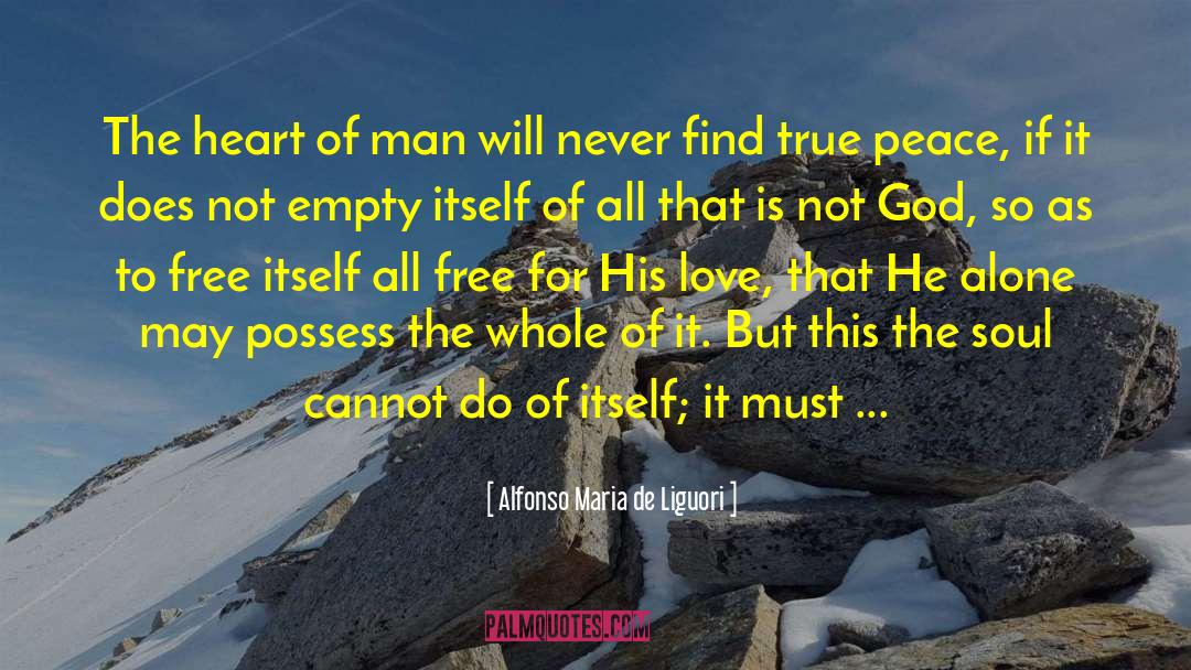 The Heart Of Man quotes by Alfonso Maria De Liguori