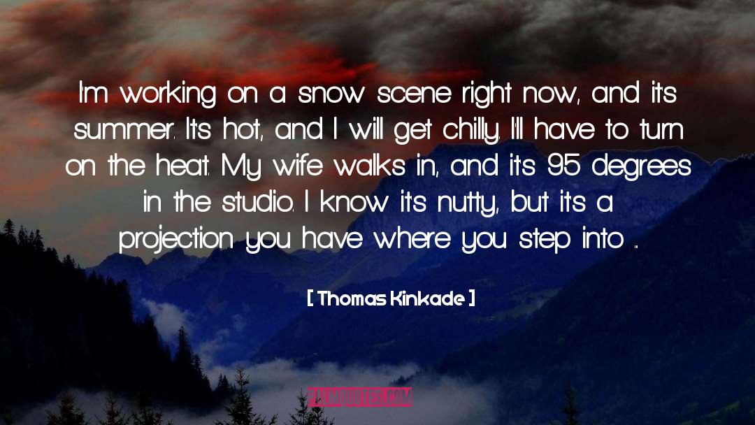 The Heat quotes by Thomas Kinkade